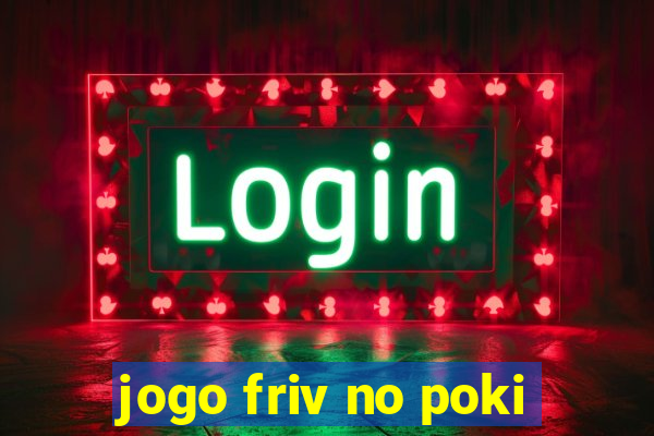 jogo friv no poki